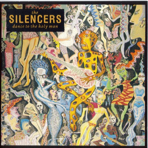 SILENCERS/DANCE TO THE HOLY MAN